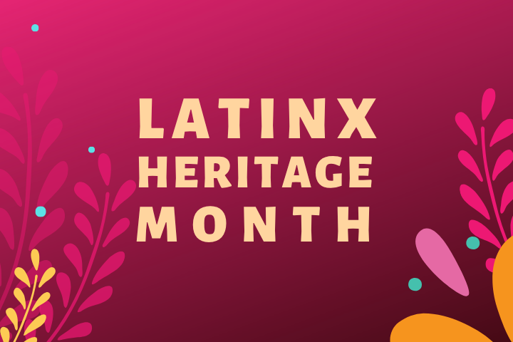 Latinx Heritage Month